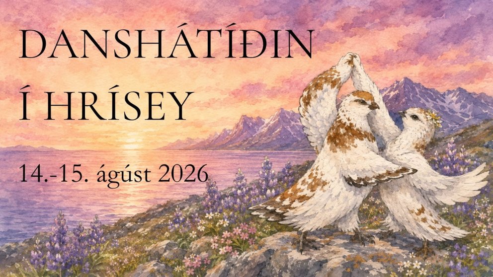 Danshátíð Hrísey 14. - 15. ágúst