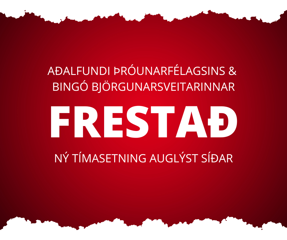 Aðalfundi Þróunarfélagsins og bingó björgunarsveitarinnar frestað